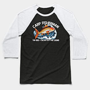 Carp Fisherman Dad The Idol The Myth The Fisherman Baseball T-Shirt